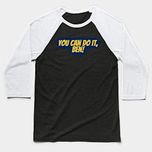 You Can Do It, Ben Baseball T-Shirt